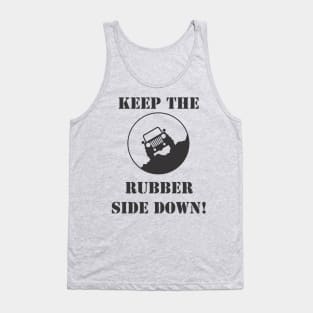 Keep the rubber side down Tank Top